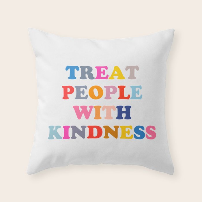 Treat People With Kindness Throw Pillow Gallery Image 1