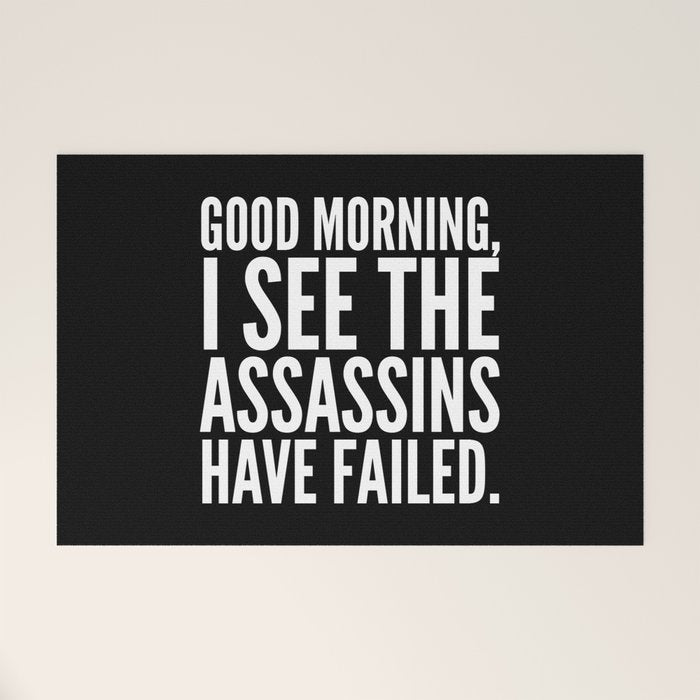 Good morning, I see the assassins have failed. (Black) Welcome Mat Gallery Image 1
