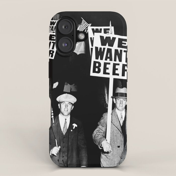We Want Beer, Prohibition, Black and White, Old Photo, Beer Protest, Funny, Vintage Beer Art iPhone Case Gallery Image 1