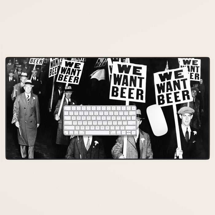 We Want Beer, Prohibition, Black and White, Old Photo, Beer Protest, Funny, Vintage Beer Art Desk Mat Gallery Image 1