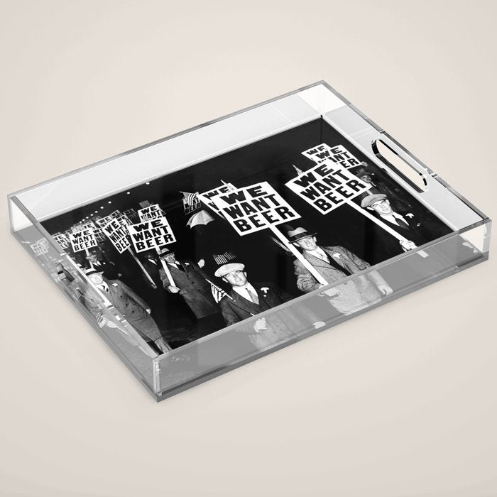 We Want Beer, Prohibition, Black and White, Old Photo, Beer Protest, Funny, Vintage Beer Art Acrylic Tray Gallery Image 1