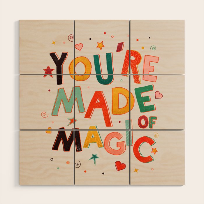 You Are Made Of Magic - colorful letters Wood Wall Art Gallery Image 1