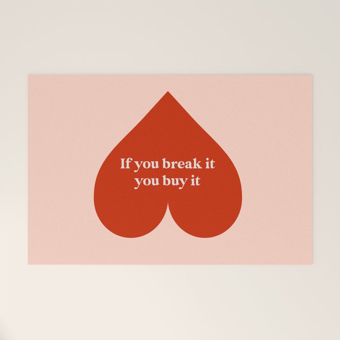 Quirky Love Quote "If you break it, you buy it" Welcome Mat Gallery Image 1