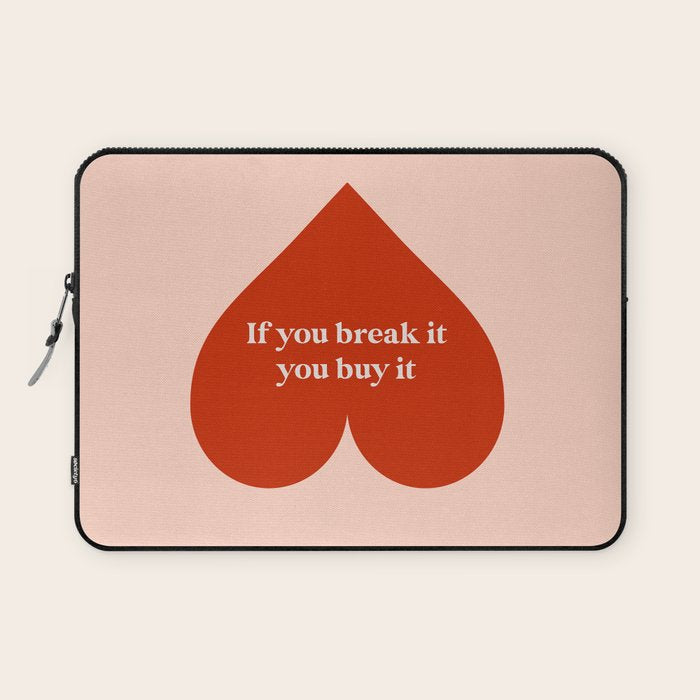 Quirky Love Quote "If you break it, you buy it" Laptop Sleeve Gallery Image 1