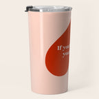 Quirky Love Quote "If you break it, you buy it" Travel Mug Gallery Image 3