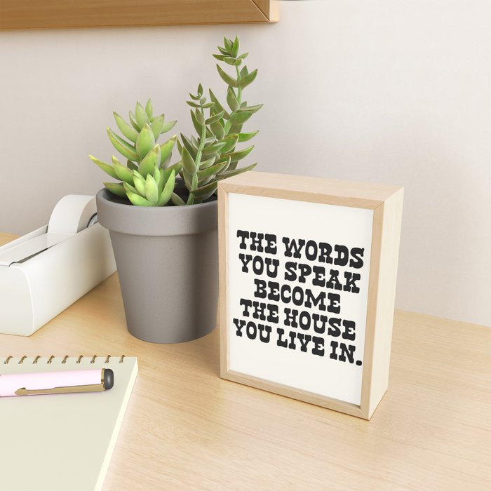 The words you speak become the house you live in. Mini Art Print Gallery Image 2
