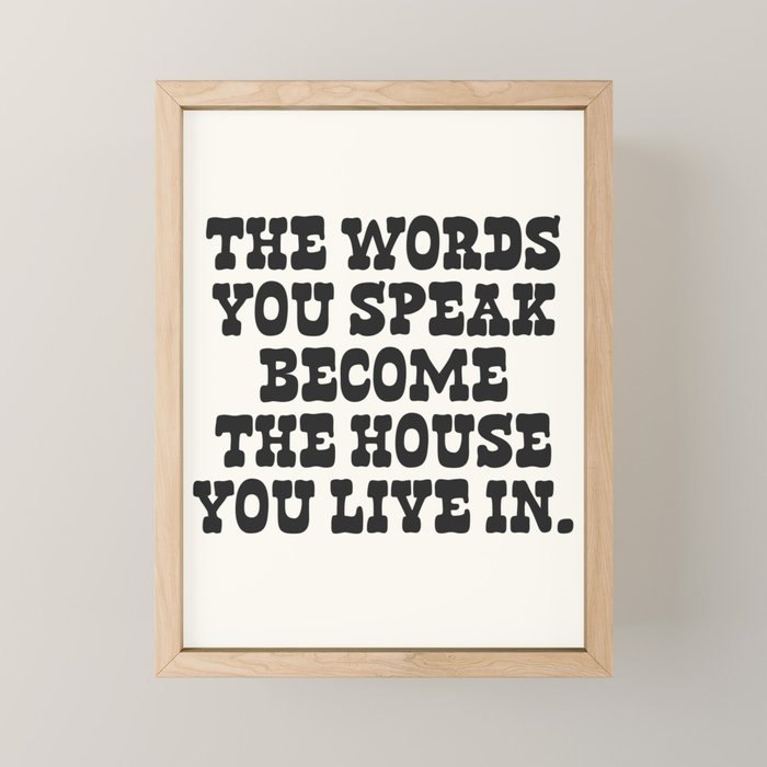 The words you speak become the house you live in. Mini Art Print Gallery Image 1