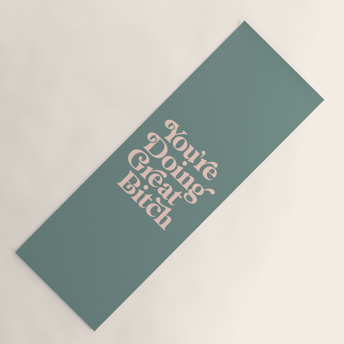 YOU'RE DOING GREAT BITCH green and peach pink Yoga Mat Gallery Image 1