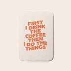First I Drink The Coffee Then I Do The Things Bath Mat Gallery Image 1