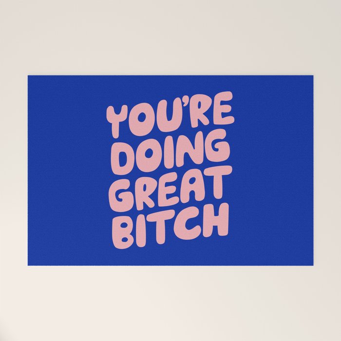 You're Doing Great Bitch Welcome Mat Gallery Image 1