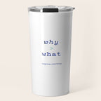 Why > What Travel Mug Gallery Image 1