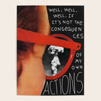 Well, well, well, if it's not the consequences of my own actions Poster Gallery Image 4