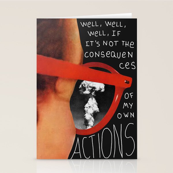 Well, well, well, if it's not the consequences of my own actions Stationery Card Gallery Image 2