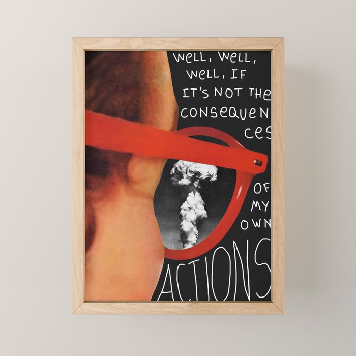 Well, well, well, if it's not the consequences of my own actions Mini Art Print Gallery Image 1