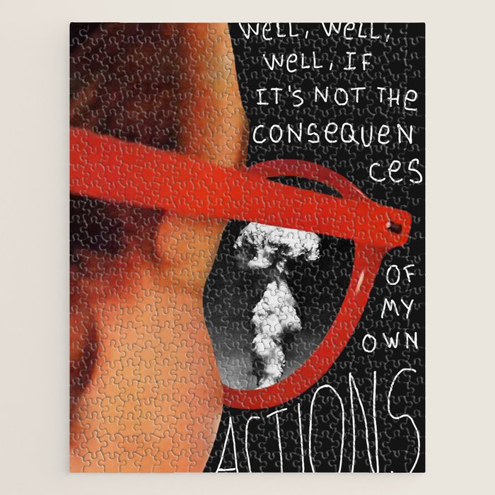 Well, well, well, if it's not the consequences of my own actions Jigsaw Puzzle Gallery Image 1