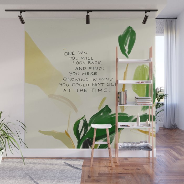 "One Day You Will Look Back And Find: You Were Growing In Ways You Could Not See At The Time." Wall Mural Gallery Image 1