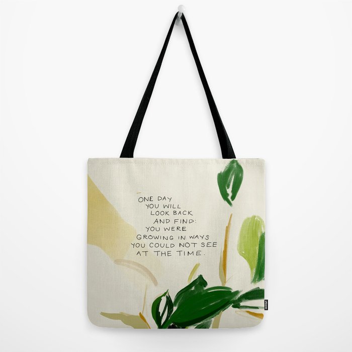 "One Day You Will Look Back And Find: You Were Growing In Ways You Could Not See At The Time." Tote Bag Gallery Image 2