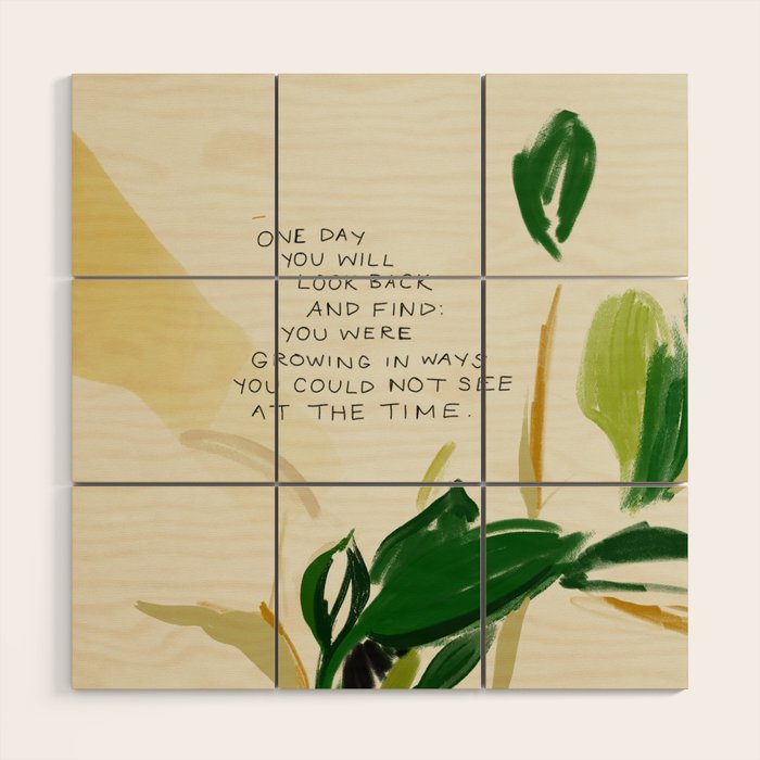 "One Day You Will Look Back And Find: You Were Growing In Ways You Could Not See At The Time." Wood Wall Art Gallery Image 1