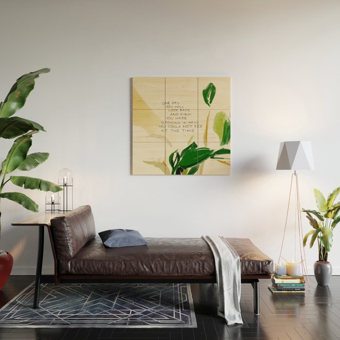 "One Day You Will Look Back And Find: You Were Growing In Ways You Could Not See At The Time." Wood Wall Art Gallery Image 2