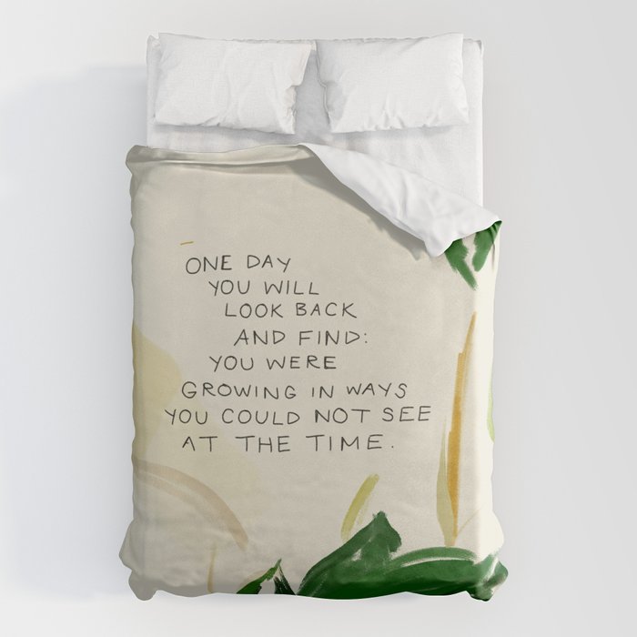"One Day You Will Look Back And Find: You Were Growing In Ways You Could Not See At The Time." Duvet Cover Gallery Image 6