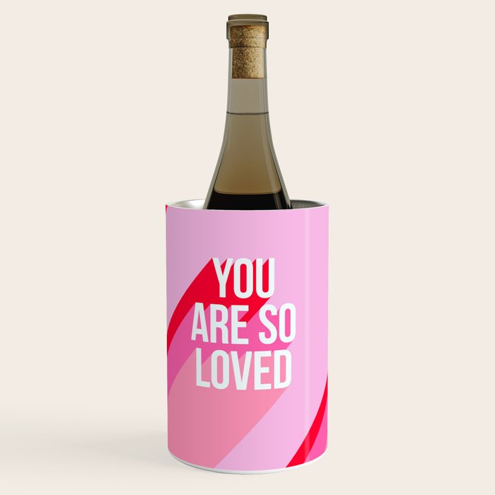 You are so loved!  Wine Chiller Gallery Image 1