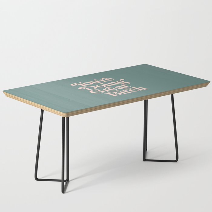 YOU'RE DOING GREAT BITCH green and peach pink Coffee Table Gallery Image 1