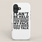 I Canât Be Held Responsible For What My Face Does When You Talk iPhone Case Gallery Image 1