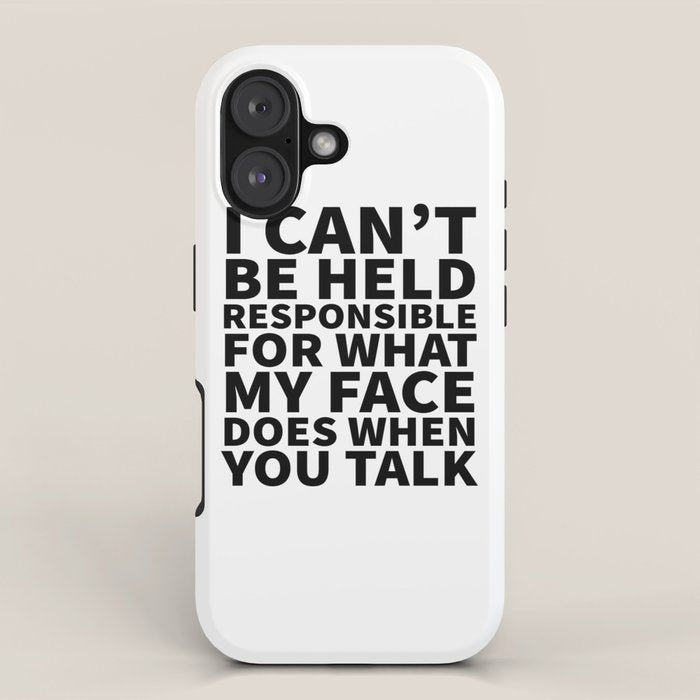 I Canât Be Held Responsible For What My Face Does When You Talk iPhone Case Gallery Image 1