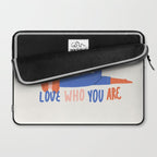Love who you are Laptop Sleeve Gallery Image 2