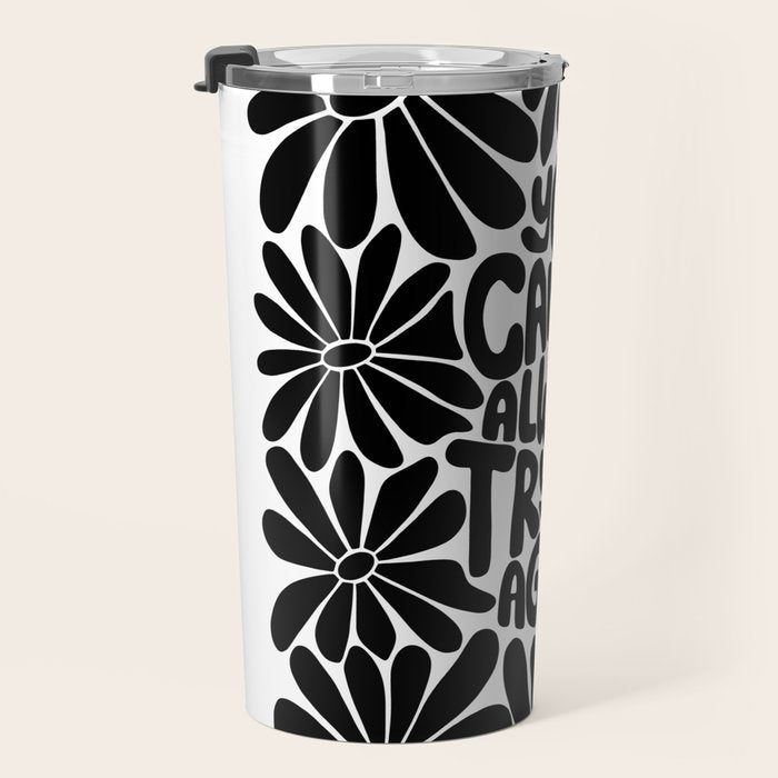 B&W Retro Floral Lettering - You can always try again Travel Mug Gallery Image 3
