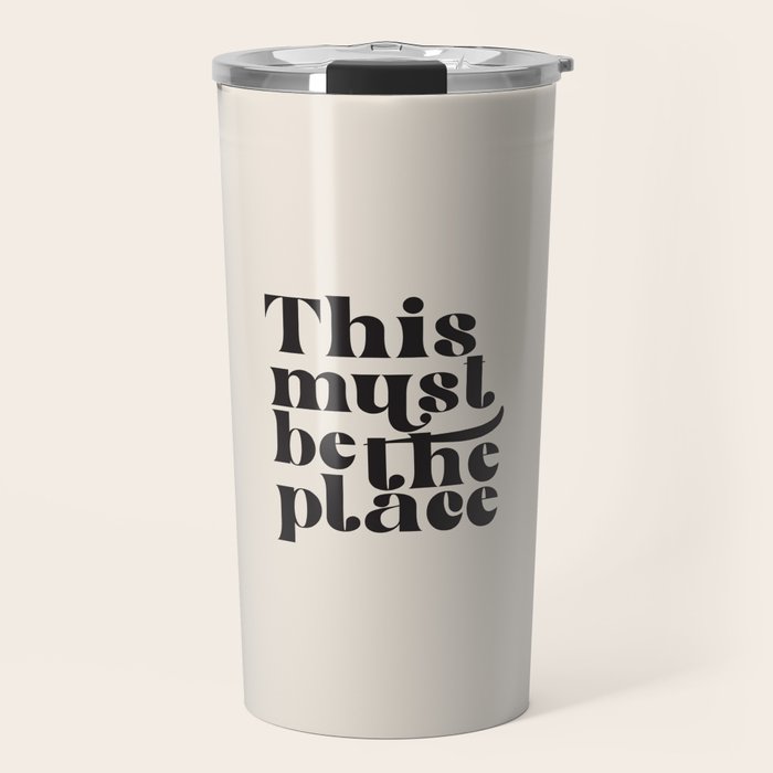 This Must Be The Place Travel Mug Gallery Image 1