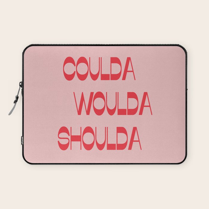 Coulda Woulda Laptop Sleeve Gallery Image 1