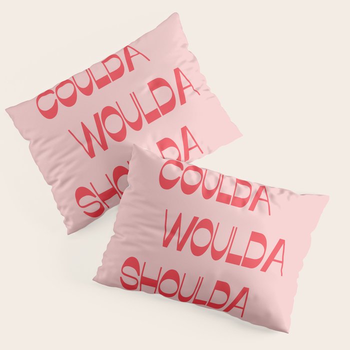 Coulda Woulda Pillow Sham Gallery Image 1