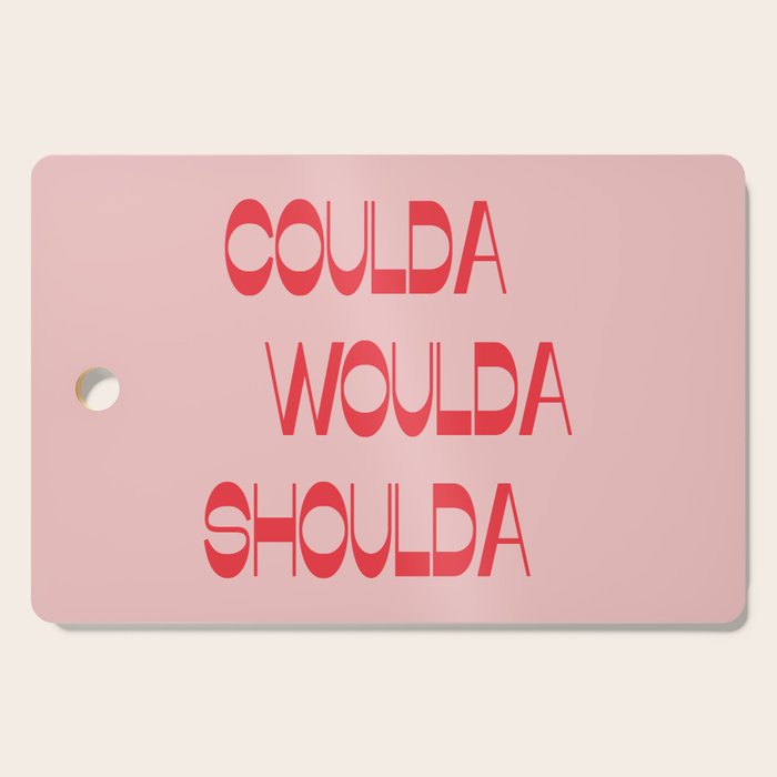 Coulda Woulda Cutting Board Gallery Image 1