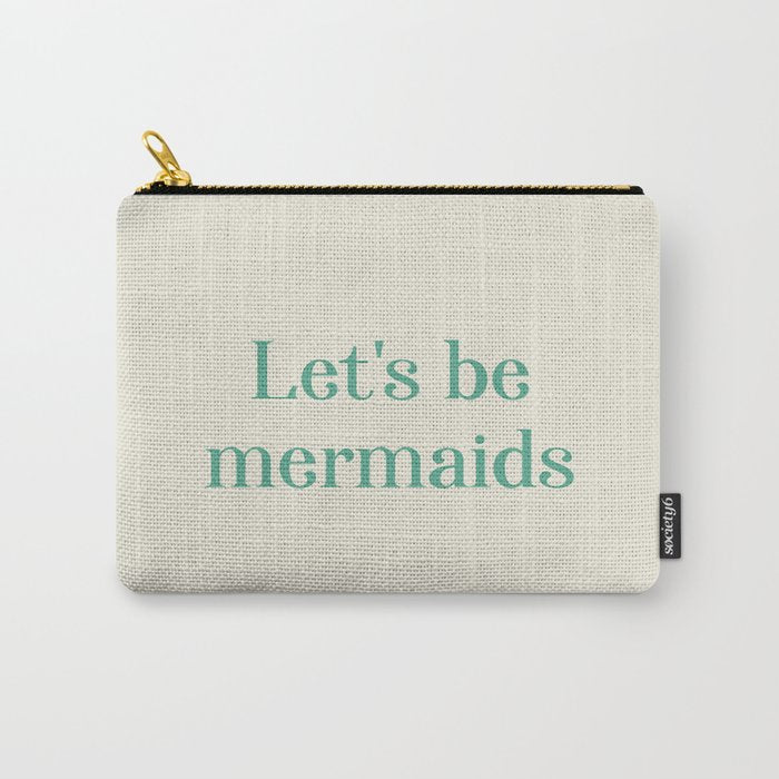 Let's Be Mermaids Carry All Pouch Gallery Image 1