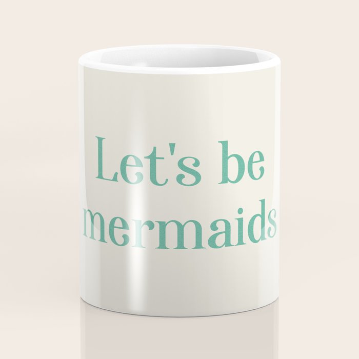 Let's Be Mermaids Coffee Mug Gallery Image 4