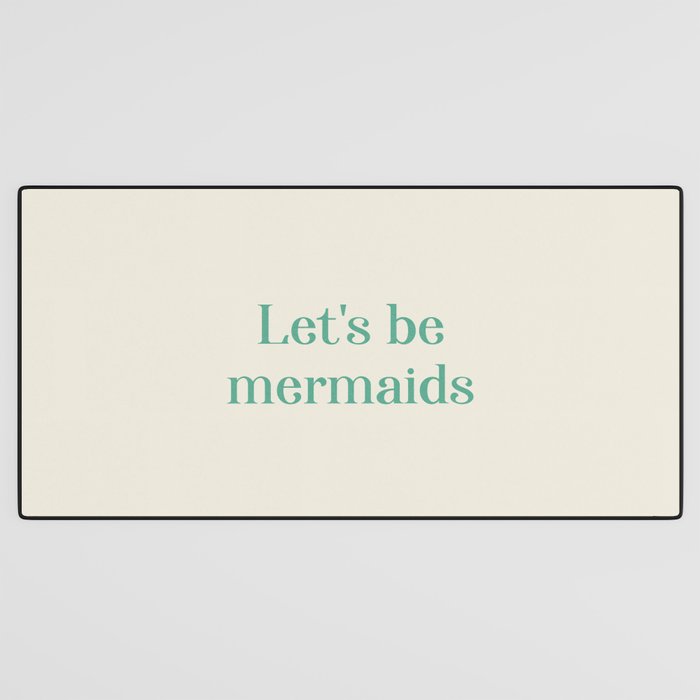 Let's Be Mermaids Desk Mat Gallery Image 3