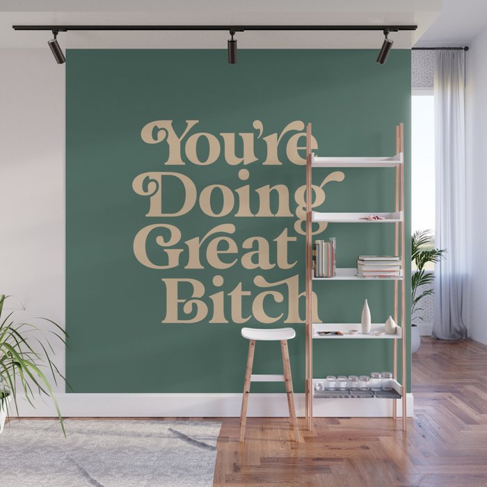 YOUâRE DOING GREAT BITCH vintage green cream Wall Mural Gallery Image 1