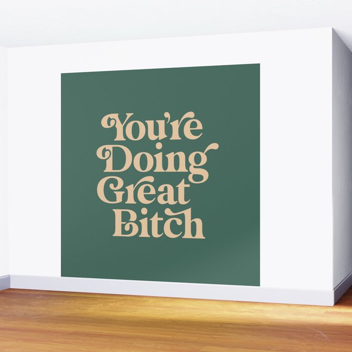 YOUâRE DOING GREAT BITCH vintage green cream Wall Mural Gallery Image 2