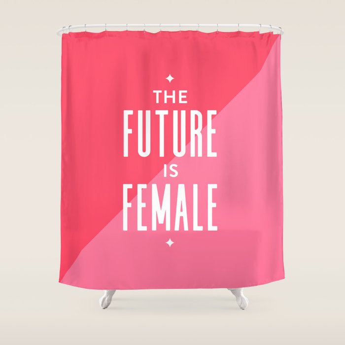 The Future is Female Shower Curtain Gallery Image 1