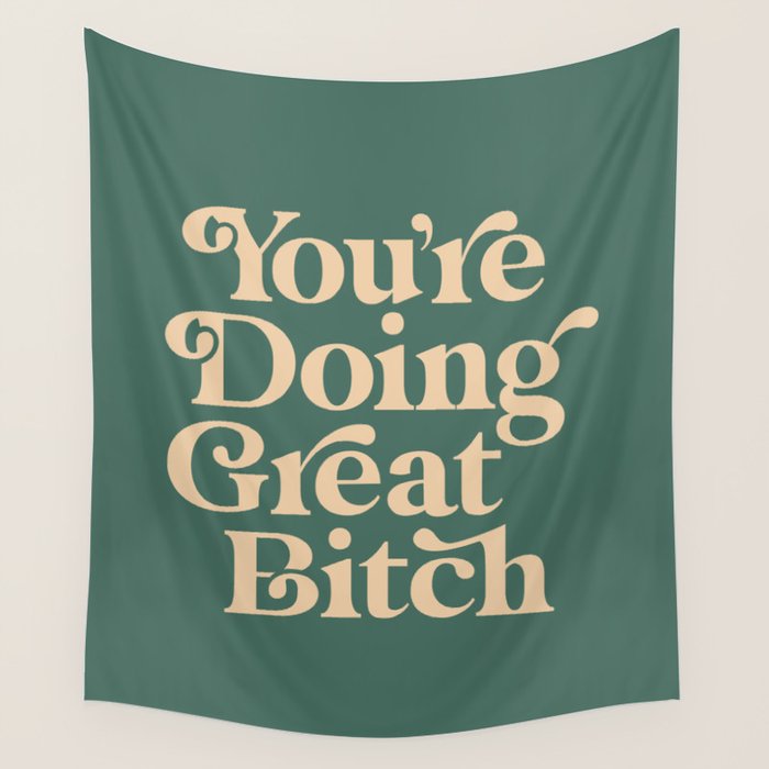 YOUâRE DOING GREAT BITCH vintage green cream Wall Tapestry Gallery Image 1