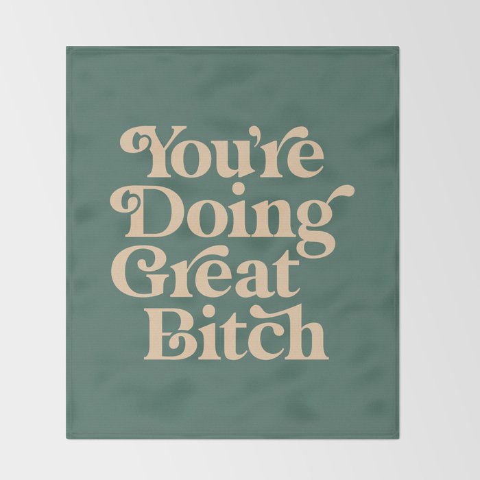 YOUâRE DOING GREAT BITCH vintage green cream Throw Blanket Gallery Image 2