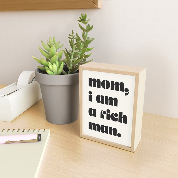 mom, I am a rich man. Mini Art Print Gallery Image 2