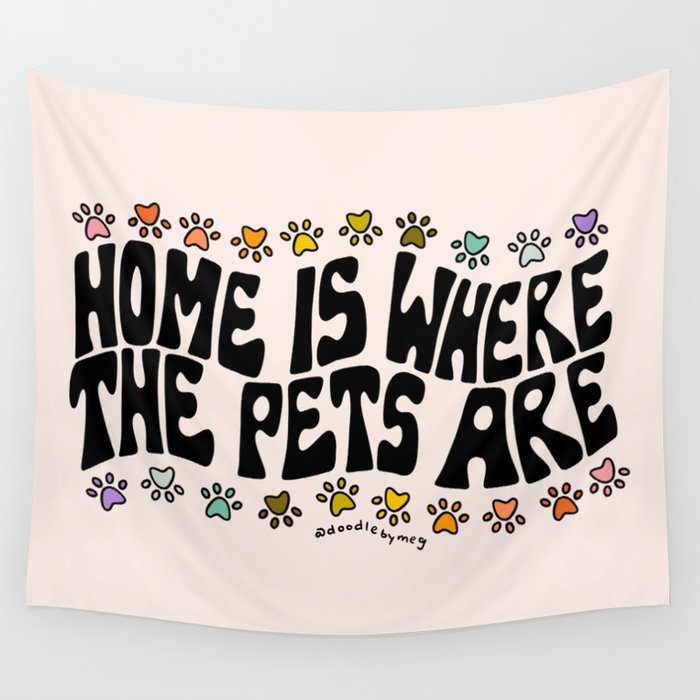 Home Is Where The Pets Are Wall Tapestry Gallery Image 4
