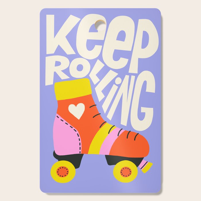 Keep Rolling Roller Skates Cutting Board