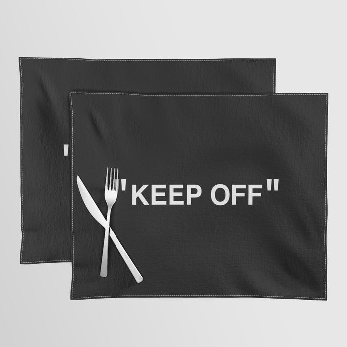 "KEEP OFF" Dark Edition Placemat Gallery Image 1