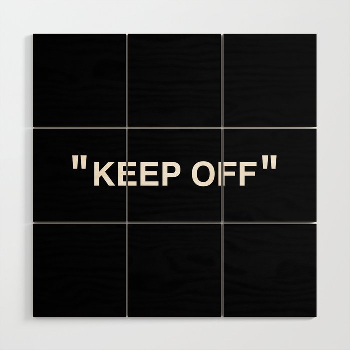 "KEEP OFF" Dark Edition Wood Wall Art Gallery Image 1