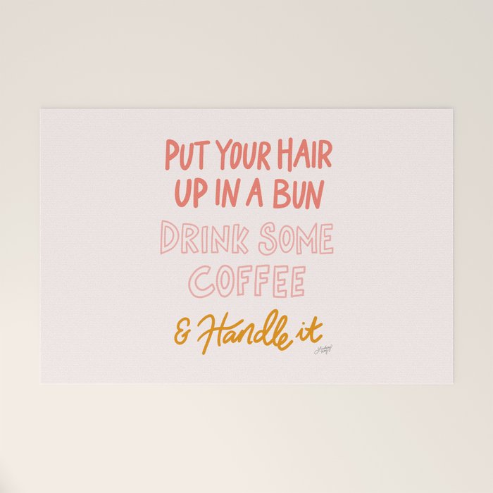 Put Your Hair Up, Drink Some Coffee & Handle It Welcome Mat Gallery Image 1
