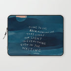 Cling To Joy, Bold, Audacious Joy That Looks For Light In Everything Even In The Waiting. Laptop Sleeve Gallery Image 1