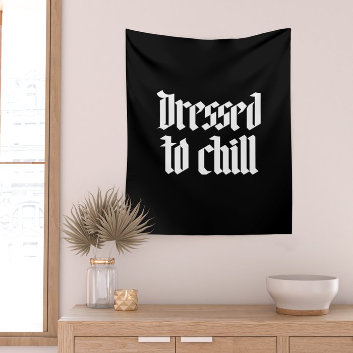 Dressed to Chill Wall Tapestry Gallery Image 2